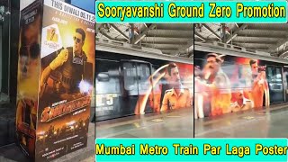 Sooryavanshi Movie Promotion On Mumbai Metro Train, Sooryavanshi Ground Zero Promotion Is Next Level