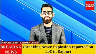 #Breaking News: Explosion reported on LoC in Rajouri