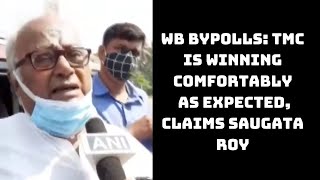 WB Bypolls: TMC Is Winning Comfortably As Expected, Claims Saugata Roy | Catch News