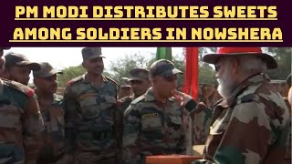 Diwali 2021: PM Modi Distributes Sweets Among Soldiers In Nowshera | Catch News