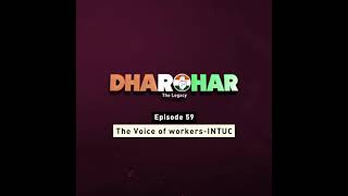 Dharohar Episode 59 | The Voice of Workers-INTUC