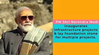 PM Modi inaugurates infrastructure projects & lay foundation stone for multiple projects.