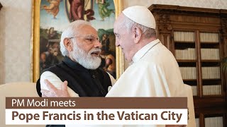 PM Modi meets Pope Francis in the Vatican City | PMO