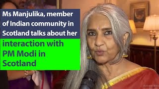Ms Manjulika, member of Indian community in Scotland talks about her interaction with PM Modi | PMO