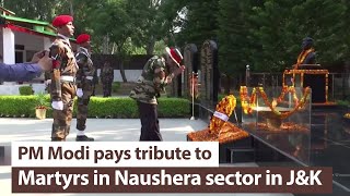 PM Modi pays tribute to Martyrs in Naushera sector in Jammu & Kashmir | PMO
