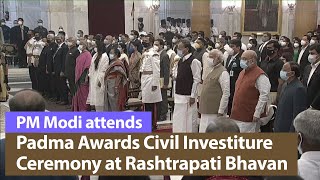 PM Modi attends Padma Awards Civil Investiture Ceremony at Rashtrapati Bhavan in Delhi | PMO