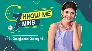 Sanjana Sanghi on being single & her crush on Hrithik Roshan, Aditya Roy Kapur | 7 Mins to Know Me