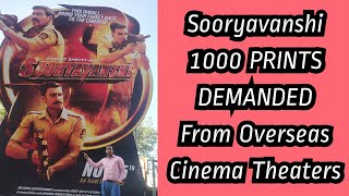 Sooryavanshi Movie 1000 PRINTS Demanded From Overseas Cinema Theaters