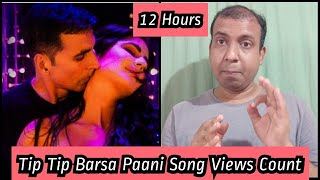 Tip Tip Barsa Paani Song Views Count In 12 Hours