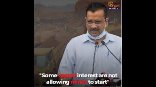 Kejriwal assures to restart mining once voted to power!