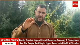 Border Tourism Imperative will Generate Economy & Employment For The People Residing In Upper Areas