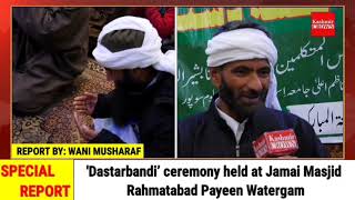 'Dastarbandi’ ceremony held at Jamai Masjid Rahmatabad Payeen Watergam