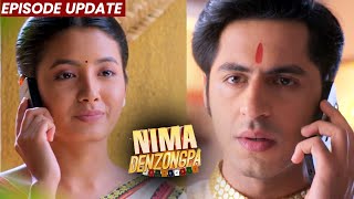 Nima Denzongpa | 15th Nov 2021 Episode Update | Nima Ka Call Dekhkar, Suresh Ko Laga Jhatka