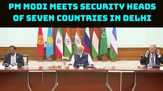 PM Modi Meets Security Heads Of Seven Countries In Delhi | Catch News