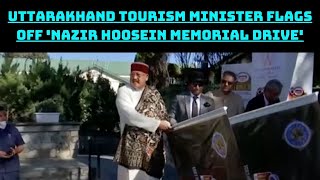 Mussoorie: Uttarakhand Tourism Minister Flags Off 'Nazir Hoosein Memorial Drive' | Catch News