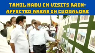 Tamil Nadu CM Visits Rain-Affected Areas In Cuddalore | Catch News