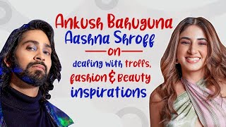 Ankush Bahuguna and Aashna Shroff on being bullied, body image issues, Bollywood fashion inspiration