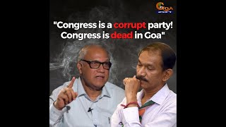 "Congress is a corrupt party and is dead in Goa."