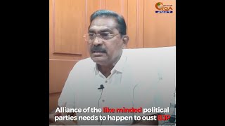 Alliance of the likeminded political parties needs to happen to oust BJP: Jose Dsouza