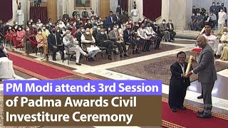PM Modi attends 3rd Session of Padma Awards Civil Investiture ceremony at Rashtrapati Bhavan | PMO