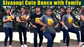 ????VIDEO: Sivaangi Cute Dance ????with Family | Shivangi No No No song