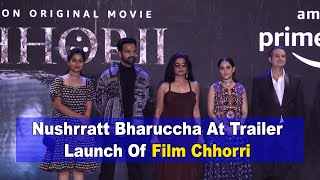 Nushrratt Bharuccha At Trailer Launch Of Film Chhorri  | New Horror Movie 2021