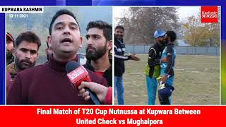 Final Match of T20 Cup Nutnussa at KupwaraBetween United Check vs Mughalpora