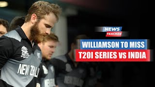 Kane Williamson Pulls Out Of The T20I Series Against India To Focus On Tests And More News