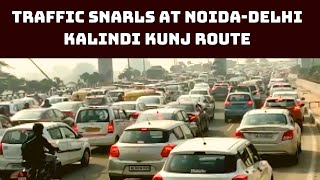 Watch: Traffic Snarls At Noida-Delhi Kalindi Kunj Route | Catch News