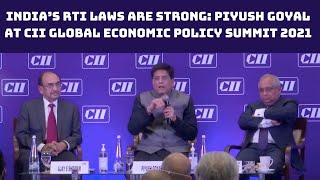 India’s RTI Laws Are Strong: Piyush Goyal At CII Global Economic Policy Summit 2021 | Catch News