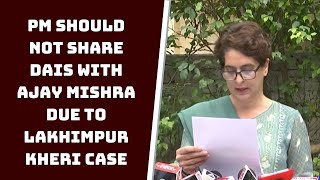 PM Should Not Share Dais With Ajay Mishra Due To Lakhimpur Kheri Case: Priyanka Gandhi | Catch News