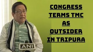 Congress Terms TMC As Outsider In Tripura | Catch News