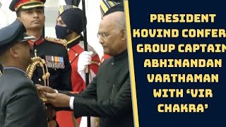 President Kovind Confers Group Captain Abhinandan Varthaman With ‘Vir Chakra’ | Catch News