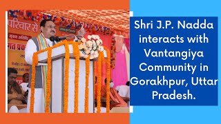 Shri J.P. Nadda interacts with Vantangiya Community in Gorakhpur, Uttar Pradesh.