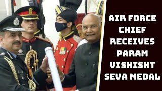 Air Force Chief Receives Param Vishisht Seva Medal | Catch News
