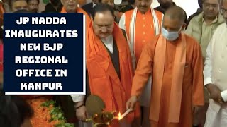 JP Nadda Inaugurates New BJP Regional Office In Kanpur | Catch News