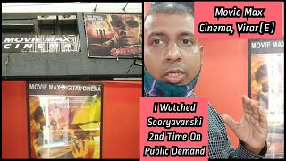 I Watched Sooryavanshi Second Time At Movie Max Theater In Virar East On 16th Day On Public Demand