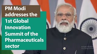 PM Modi addresses the first Global Innovation Summit of the Pharmaceuticals sector | PMO