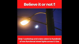 Believe It Or Not | Only one workshop and crane caters to hundreds of non functional street lights