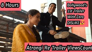 Atrangi Re Trailer Views Count In 8 Hours, Akshay Kumar's First Bollywood Trailer With Zero Dislike