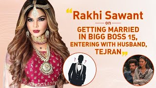Rakhi Sawant on entering BB 15 with husband,relationship being judged & mocked,desire to get married