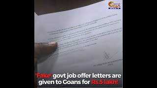 #Shocking | 'Fake' govt job offer letters are given to Goans for Rs.5 lakh!