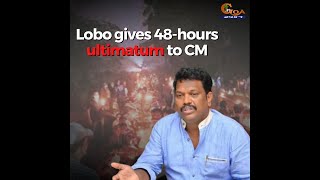 Old Goa Destruction: Michael Lobo gives 48-hours ultimatum to CM.