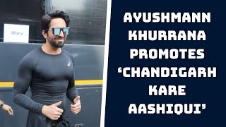 Ayushmann Khurrana Promotes ‘Chandigarh Kare Aashiqui’ | Catch News