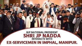 BJP National President Shri J.P. Nadda interacts with Ex-Servicemen in Imphal, Manipur.