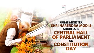 PM Shri Narendra Modi's address in Central Hall of Parliament on Constitution Day