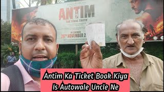 Antim Movie Ticket Book Kar Liya Hai Is Autowale Uncle Ne, Kahaa Ki Salman Khan Ki Film Dekhta Hu