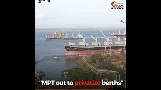 "MPT out to privatize berths"