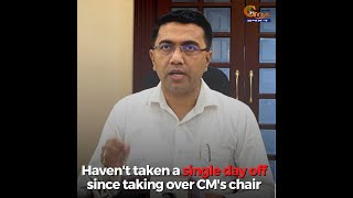 Haven't taken a single day off since taking over CM's chair: Dr Pramod Sawant