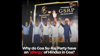 Who is Goa Su-Raj Party? Why do Goa Su-Raj Party have an 'allergy' of Hindus in Goa?